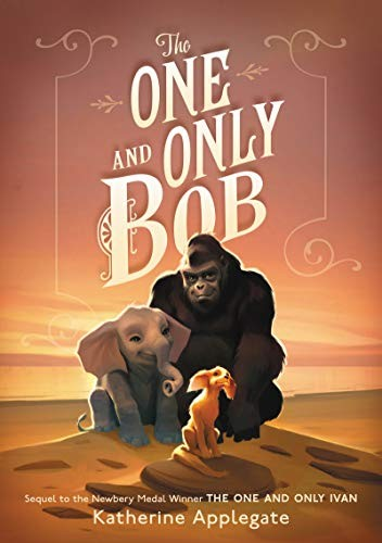 A book cover shows a young gorilla, elephant, and dog under the title "The One and Only Bob"